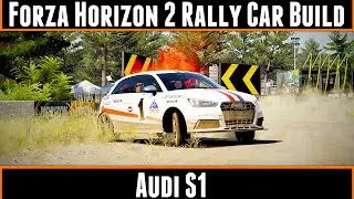 Forza Horizon 2 Rally Car Build Audi S1