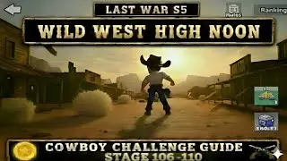 Last War Season 5 : High Noon Stage 106 - 110 Guide ! 