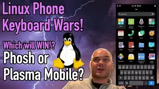 Linux Phone Keyboard Wars!  Does Plasma Mobile or Phosh Have the better keyboard?