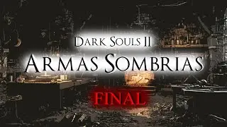 DARK SOULS 2 só usando ARMAS SOMBRIAS #FINAL