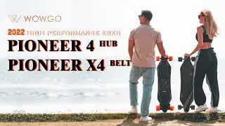 WowGo Pioneer 4 & Pioneer X4 - High-performance Electric Skateboard!