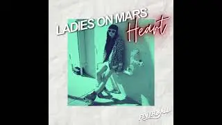 Ladies On Mars - Heart (Club Mix)