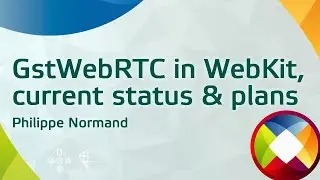 GstWebRTC в WebKit, текущий статус и планы