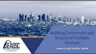 SEAOSC: Webinar Building Settlement and Structural Collapse Analysis