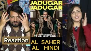 PAKISTANI REACTION ON | AL SAHER AL HINDI -JAADUGAR | YO YO HONEY SINGH | BHUSHAN KUMAR | 2026