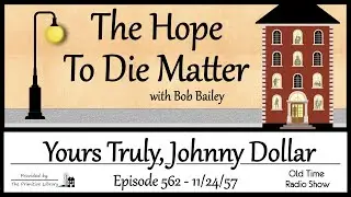 Bob Bailey Johnny Dollar The Hope To Die Matter Ep 562 Old Time Radio Shows 1950s