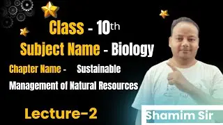 Sustainable Sources of Natural Resources | Class 10 | Quick Revision
