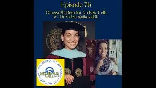 Episode 76: Omega Phi Beta but No Beta Cells with Dr. Nicole Videla