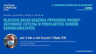 Dlaczego układ krążenia potrzebuje ruchu. Prof. Krzysztof J. Filipiak, FESC