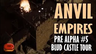BLUD CASTLE - PRE ALPHA #5 TOWN TOUR - ANVIL EMPIRES