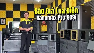 B&aacute;o Gi&aacute; Combo Loa Điện Bass 40 Ch&iacute;nh H&atilde;ng Nanomax Pro-909i | ĐIỆN M&Aacute;Y 369