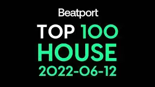 Beatport Top 100 House + Bonus Tracks 2022-06-12