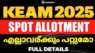 KEAM 2025 SPOT ALLOTMENT FULL DETAILS | MR ENGINEER KEAM