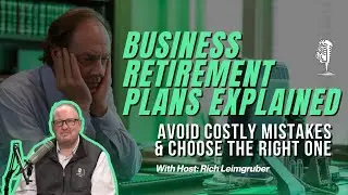 Business Retirement Plans Explained: Avoid Costly Mistakes & Choose the Right Retirement Plan.
