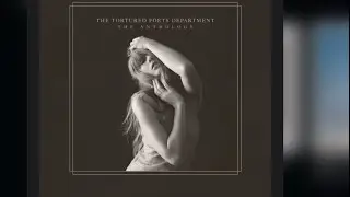 My review of Taylor Swift&rsquo;s the Tortured Poets Department: The Anthology (Part 3)