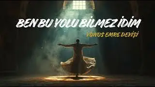 Ben Bu Yolu Bilmez İdim (Hicaz İlahi) | Yunus Emre Deyişi | 2025