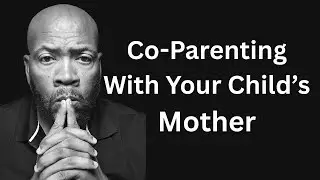 The #1 Co-Parenting Mistake Young Men Make