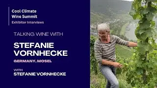 Weingut Stefanie Vornhecke (Germany, Mosel) - Cool Climate Wine Summit Exhibitor Interviews