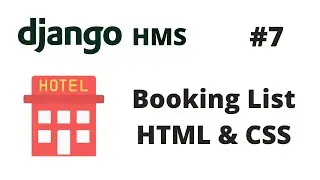 HTML & CSS of Booking List | Django Hotel Management System [HMS] #7 | Django Tutorial Series
