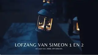 Lofzang van Simeon vers 1 en 2 - Zo laat Gij, HEER, Uw knecht