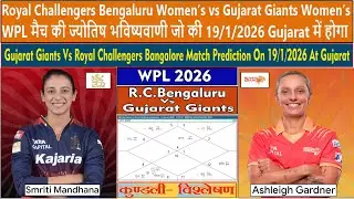 Gujarat Giants Vs Royal Challengers Bangalore Match Prediction On 19/1/2026 At Gujarat