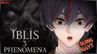 【 IBLIS 3 】JUJUR TAKUT...