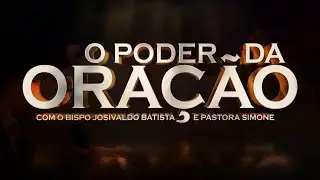 O PODER DA ORAÇÃO // BISPO JOSIVALDO BATISTA 24 01 26