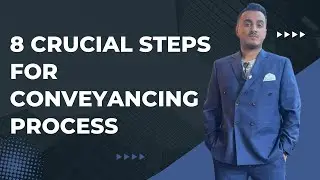 Conveyancing Made Easy: 8 Key Steps for Smooth Real Estate Transactions