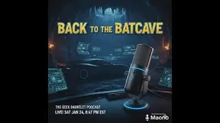Geek Gauntlet Podcast (LIVE) 🎙️I🦇 Back to the Batcave