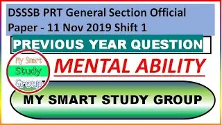 🔥DSSSB PRT PREVIOUS YEAR QUESTIONs Mental Ability SHIFT-1 || SSC RAILWAY CTET | My Smart Study Group