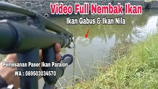 Video Full Nembak Ikan Gabus & Nila Pakai Paser Ikan Paralon Youtuber Pati