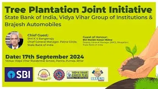 Tree Plantation Joint Initiative of State Bank of India ,Vidya Vihar Group & Brajesh Automobiles