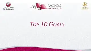 Top 10 Goals in Gulf Cup 24th- Qatar 2019