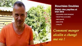 Comment manger alcalin a chang&eacute; ma vie ! :-)