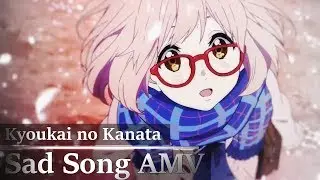 Kyoukai no Kanata AMV - Sad Song
