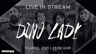 Dino Lady - Live im Bandhaus Leipzig | 17.04.2021