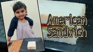 American Sandwich | Classic American Mayonnaise Sandwich | 3yrs Old Toddler Chef Eva