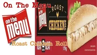 A GEM! On The Menu - ROAST CHICKEN ROLL - FROZEN FOOD BESTIE?