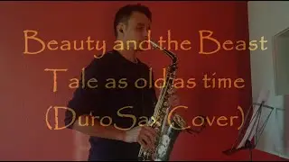 Beauty and the beast - Tale as old as time (DuroSax cover)