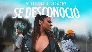WILVI SDA, SUPADRY - Se desconocio (Video Oficial)