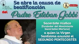Noticia importante SIERVO DE DIOS Padre Esteban Gobbi - La Virgen Mar&iacute;a Anuncia Segundo Pentecost&eacute;s