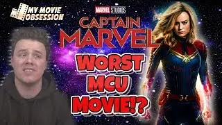 IS Captain Marvel The WORST MCU Movie! Review/Rant!