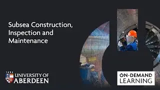 Subsea Construction, Inspection and Maintenance - Online short course