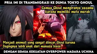 (17) INILAH YANG TERJADI APABILA MADARA MUNCUL KE DUNIA TOKYO GHOUL DENGAN SEMUA KEKUATAN DEWANYA!
