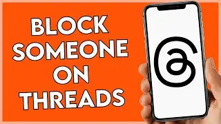 How to Block Someone on Threads - Step By Step Guide