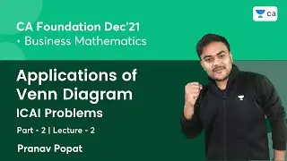Applications of Venn Diagram | ICAI Problems | Lec 2 | Math | Dec''21| CA Foundation | Pranav Popat