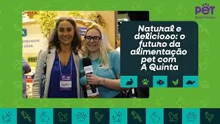 Natural e delicioso: o futuro da alimenta&ccedil;&atilde;o pet com A Quinta | Pet South America