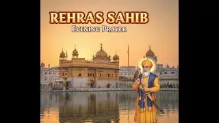 🙏 Rehras Sahib Live | Evenning Nitnem Path | Peace, Shanti & Chardi Kala 🌅
