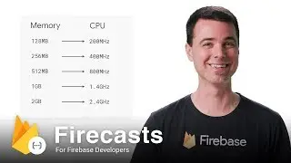 Understanding Cloud Functions: Configuration settings (Firecasts)