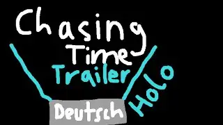 CHASING TIME TRAILER DEUTSCH holo